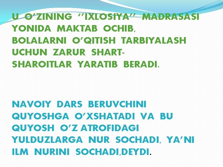 U O’ZINING ‘’IXLOSIYA’’ MADRASASI YONIDA MAKTAB OCHIB, BOLALARNI O’QITISH TARBIYALASH UCHUN ZARUR SHARTSHAROITLAR YARATIB