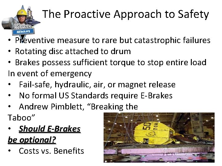 The Proactive Approach to Safety • Preventive measure to rare but catastrophic failures •