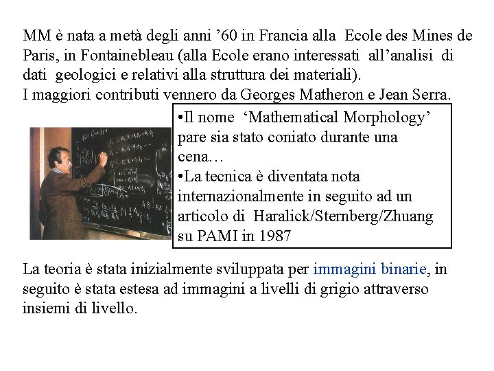 MM è nata a metà degli anni ’ 60 in Francia alla Ecole des