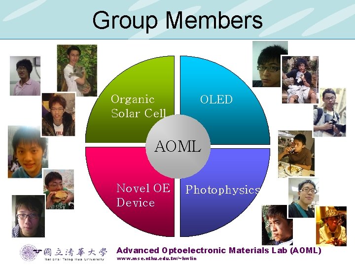 Group Members Organic Solar Cell OLED AOML Novel OE Device Photophysics Advanced Optoelectronic Materials