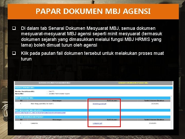 PAPAR DOKUMEN MBJ AGENSI q Di dalam tab Senarai Dokumen Mesyuarat MBJ, semua dokumen