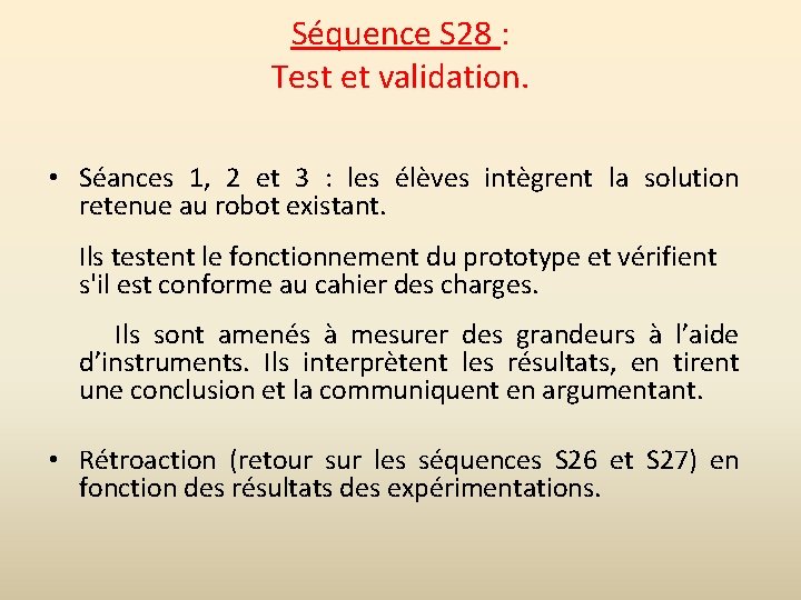 Séquence S 28 : Test et validation. • Séances 1, 2 et 3 :