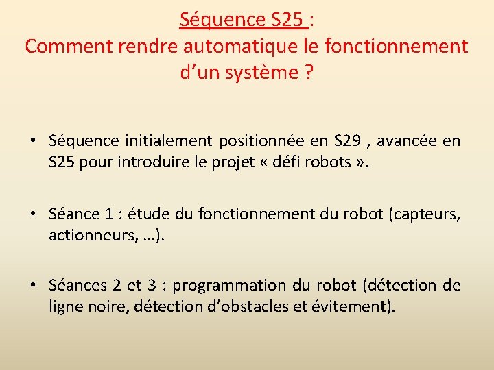 Séquence S 25 : Comment rendre automatique le fonctionnement d’un système ? • Séquence