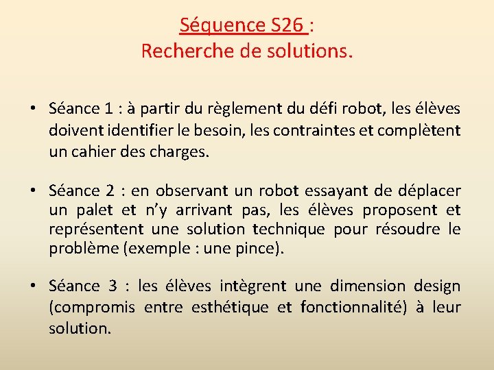 Séquence S 26 : Recherche de solutions. • Séance 1 : à partir du