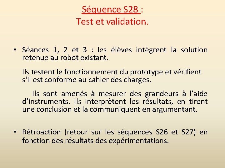 Séquence S 28 : Test et validation. • Séances 1, 2 et 3 :
