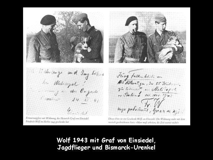 Wolf 1943 mit Graf von Einsiedel, Jagdflieger und Bismarck-Urenkel 