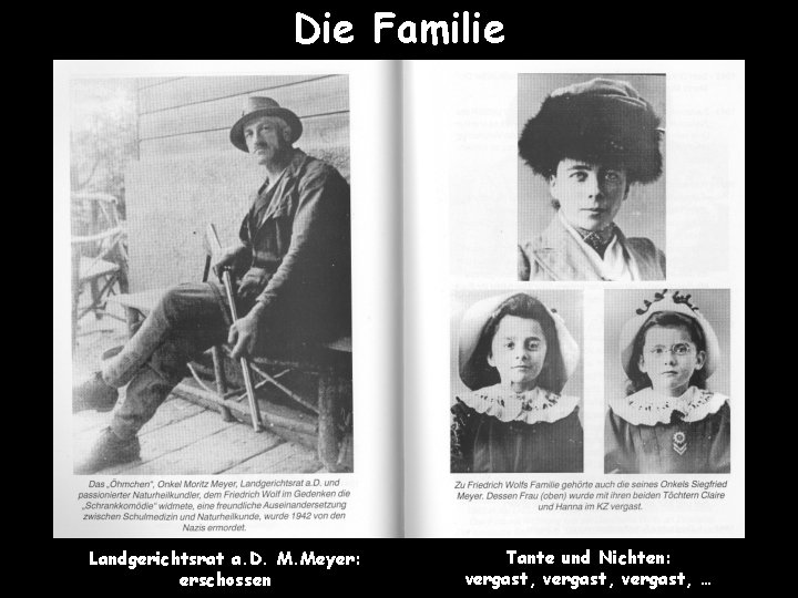 Die Familie Landgerichtsrat a. D. M. Meyer: erschossen Tante und Nichten: vergast, … 