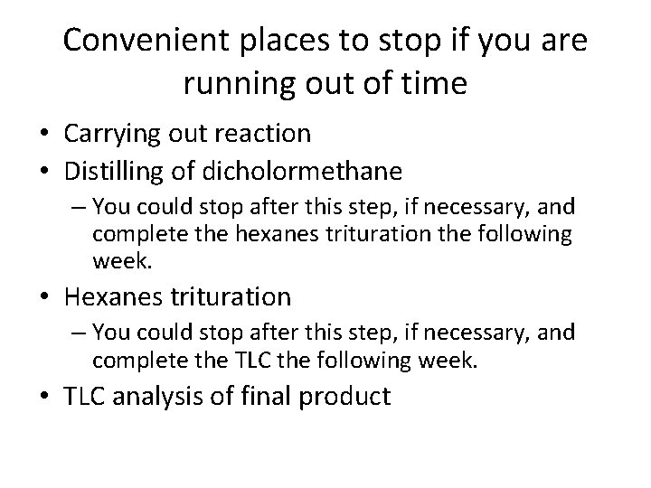 Convenient places to stop if you are running out of time • Carrying out