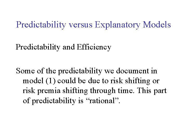 Predictability versus Explanatory Models Predictability and Efficiency Some of the predictability we document in