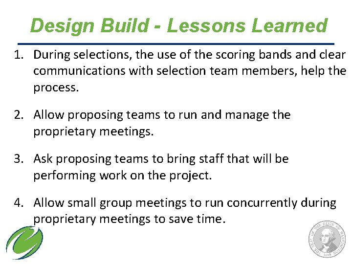 Design Build - Lessons Learned 1. During selections, the use of the scoring bands