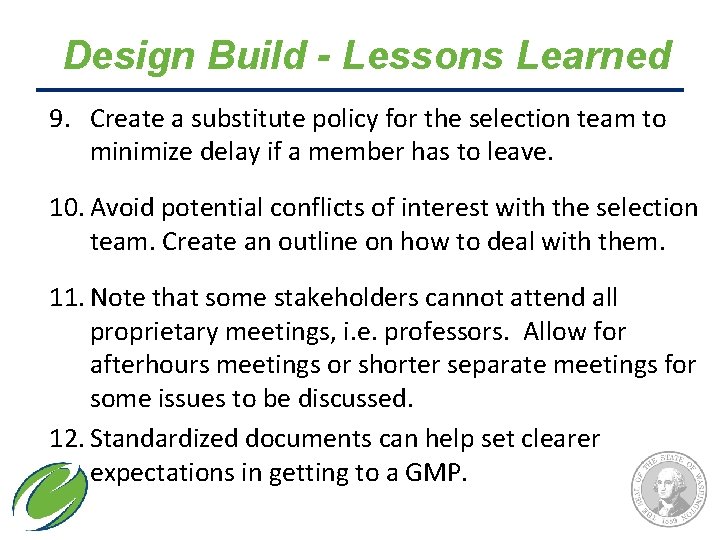 Design Build - Lessons Learned 9. Create a substitute policy for the selection team