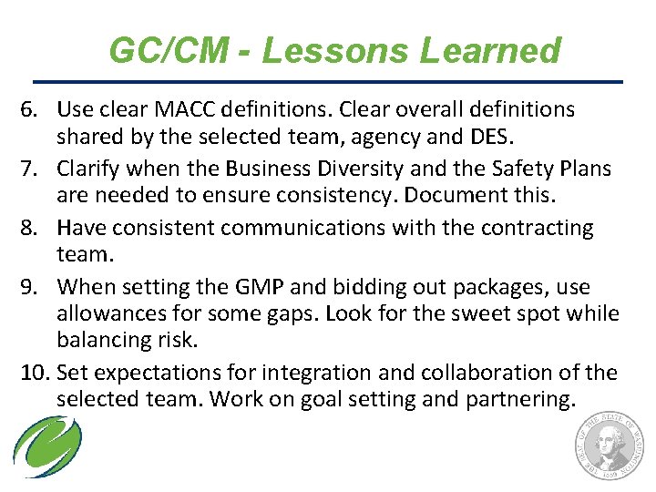 GC/CM - Lessons Learned 6. Use clear MACC definitions. Clear overall definitions shared by