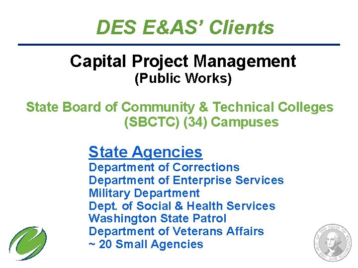 DES E&AS’ Clients Capital Project Management (Public Works) State Board of Community & Technical