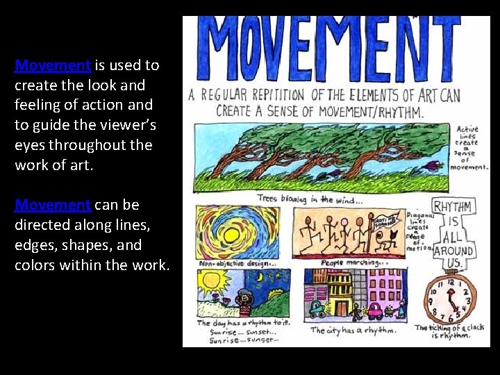 Movement is used to create the look and feeling of action and to guide