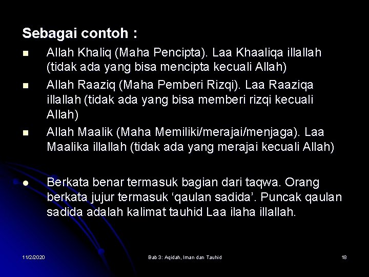 Sebagai contoh : n n n l 11/2/2020 Allah Khaliq (Maha Pencipta). Laa Khaaliqa