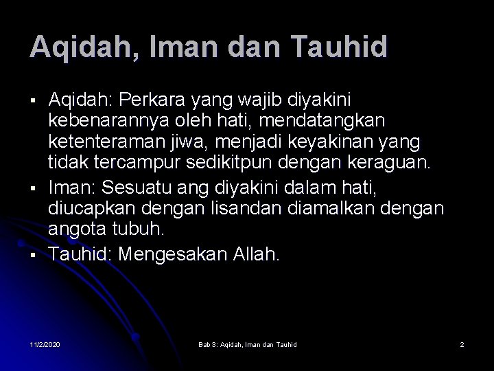 Aqidah, Iman dan Tauhid § § § Aqidah: Perkara yang wajib diyakini kebenarannya oleh