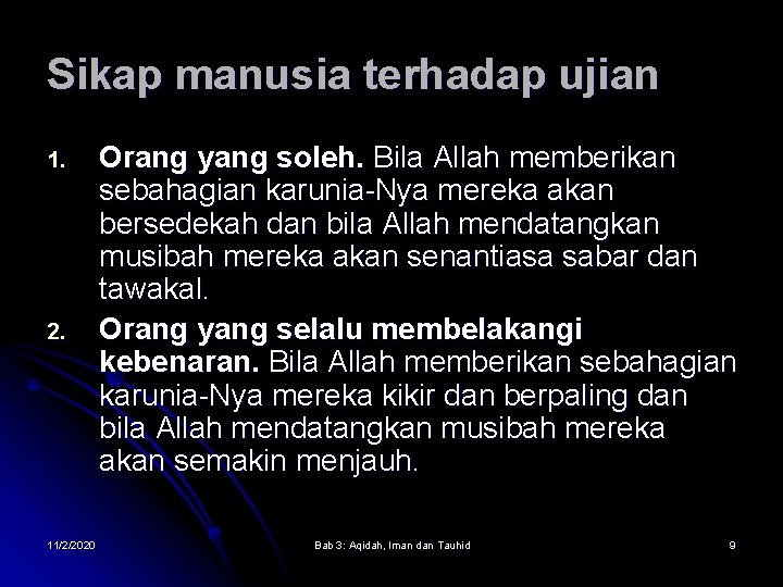 Sikap manusia terhadap ujian 1. 2. 11/2/2020 Orang yang soleh. Bila Allah memberikan sebahagian