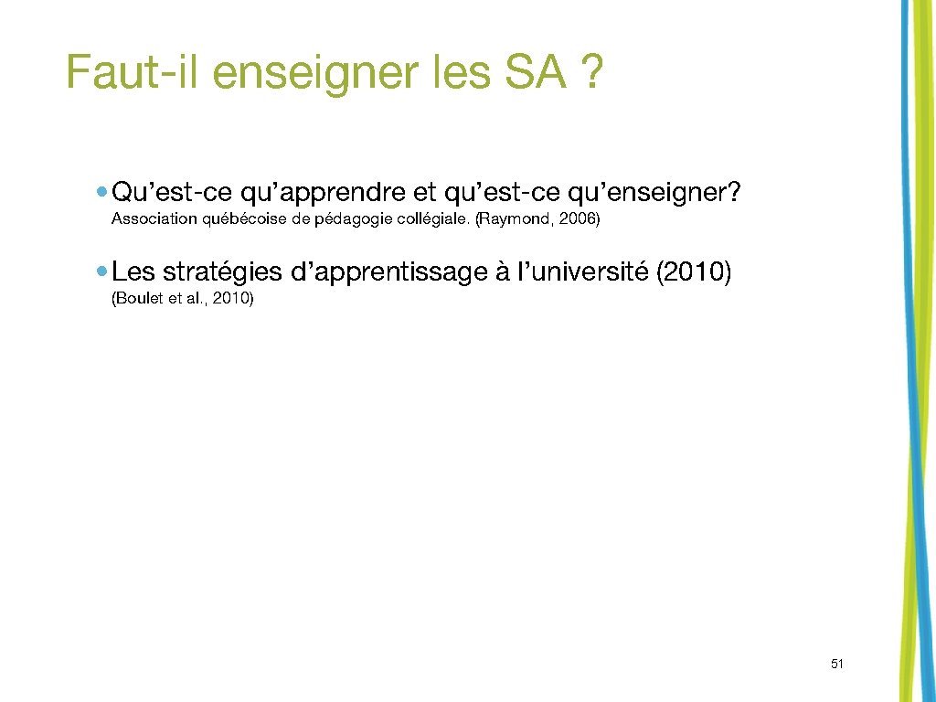 Faut-il enseigner les SA ? • Qu’est-ce qu’apprendre et qu’est-ce qu’enseigner? Association québécoise de