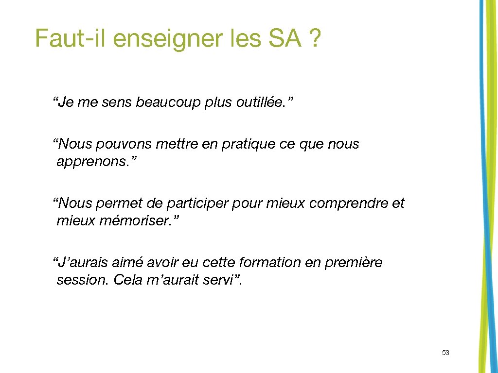 Faut-il enseigner les SA ? “Je me sens beaucoup plus outillée. ” “Nous pouvons