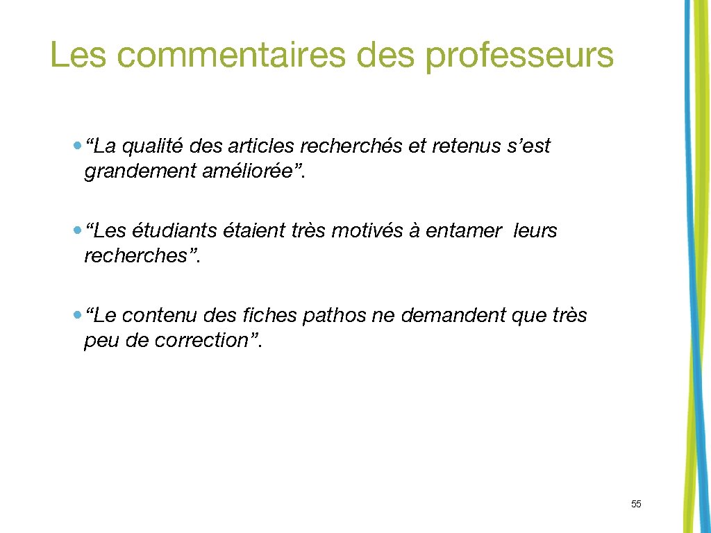 Les commentaires des professeurs • “La qualité des articles recherchés et retenus s’est grandement