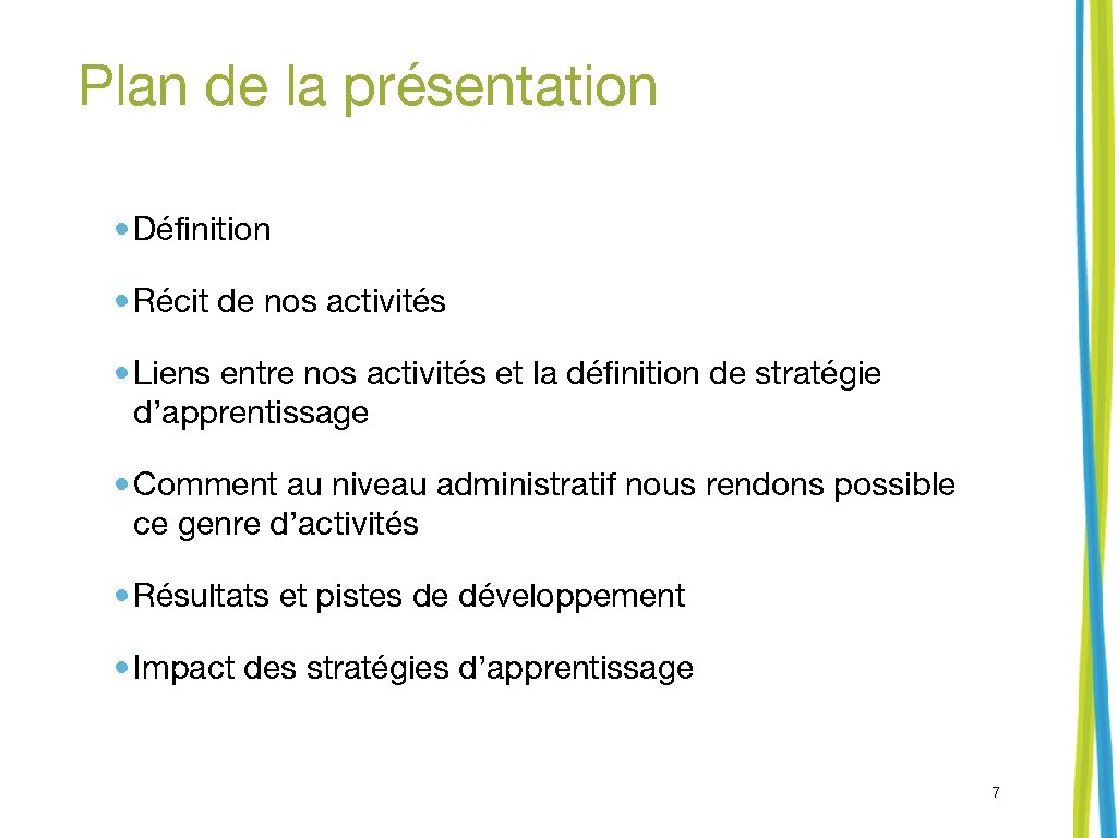 Plan de la présentation • Définition • Récit de nos activités • Liens entre