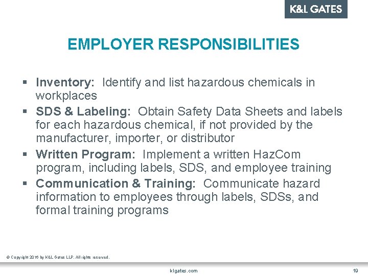 EMPLOYER RESPONSIBILITIES § Inventory: Identify and list hazardous chemicals in workplaces § SDS &