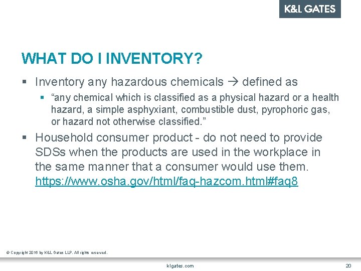 WHAT DO I INVENTORY? § Inventory any hazardous chemicals defined as § “any chemical