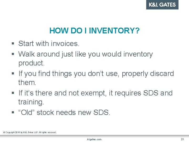 HOW DO I INVENTORY? § Start with invoices. § Walk around just like you