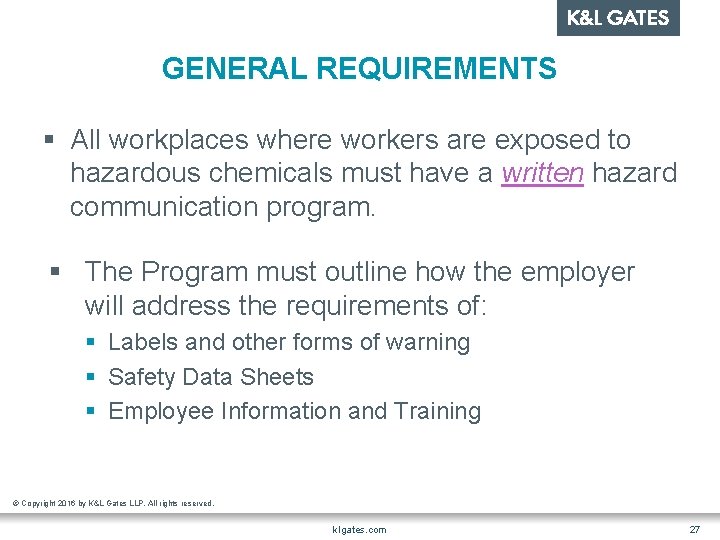 GENERAL REQUIREMENTS § All workplaces where workers are exposed to hazardous chemicals must have