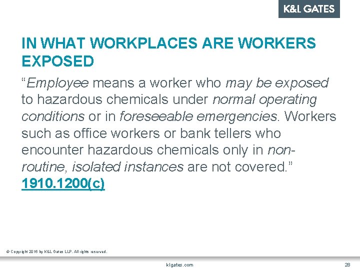 IN WHAT WORKPLACES ARE WORKERS EXPOSED “Employee means a worker who may be exposed