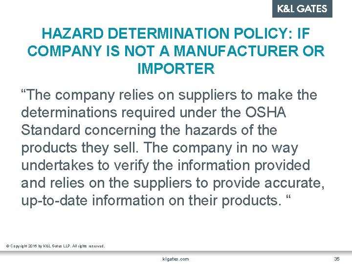 HAZARD DETERMINATION POLICY: IF COMPANY IS NOT A MANUFACTURER OR IMPORTER “The company relies