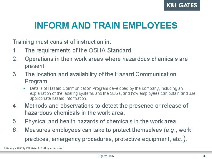 INFORM AND TRAIN EMPLOYEES Training must consist of instruction in: 1. The requirements of