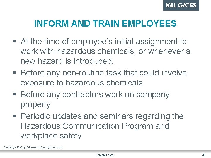 INFORM AND TRAIN EMPLOYEES § At the time of employee’s initial assignment to work