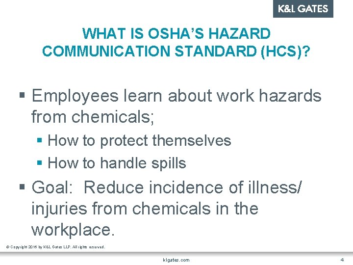 WHAT IS OSHA’S HAZARD COMMUNICATION STANDARD (HCS)? § Employees learn about work hazards from