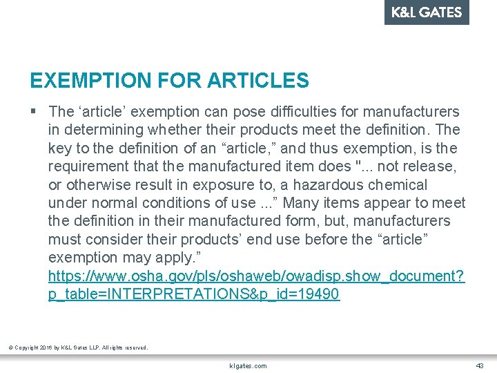 EXEMPTION FOR ARTICLES § The ‘article’ exemption can pose difficulties for manufacturers in determining
