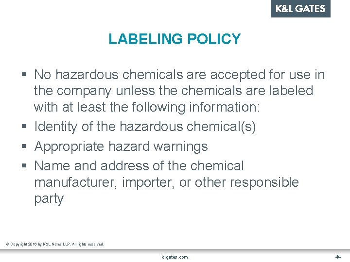 LABELING POLICY § No hazardous chemicals are accepted for use in the company unless