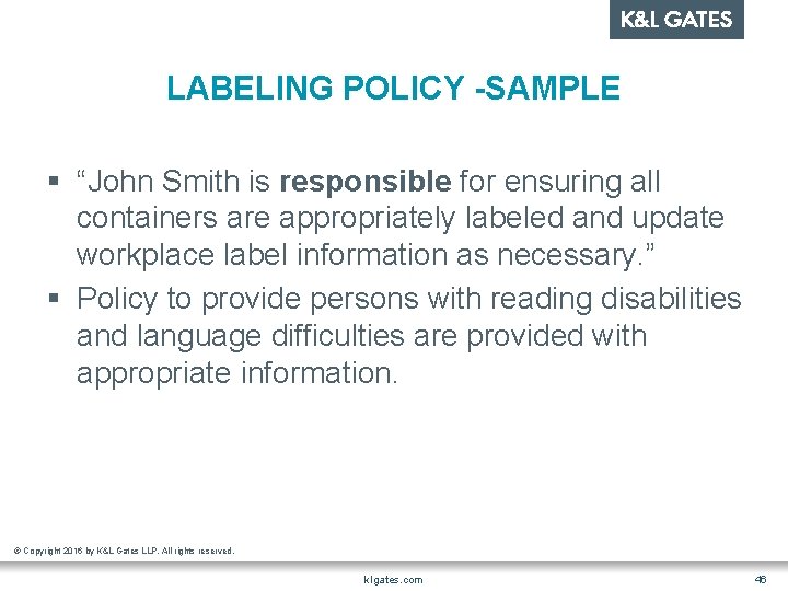 LABELING POLICY -SAMPLE § “John Smith is responsible for ensuring all containers are appropriately