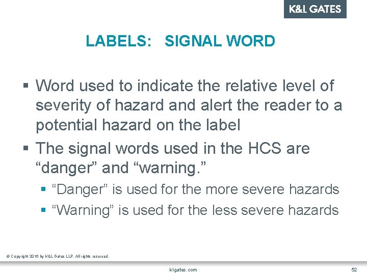 LABELS: SIGNAL WORD § Word used to indicate the relative level of severity of