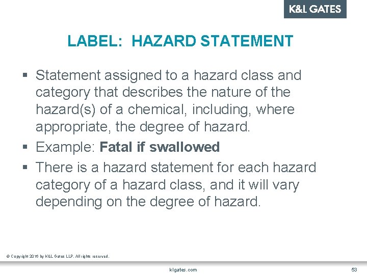 LABEL: HAZARD STATEMENT § Statement assigned to a hazard class and category that describes