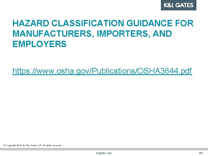 HAZARD CLASSIFICATION GUIDANCE FOR MANUFACTURERS, IMPORTERS, AND EMPLOYERS https: //www. osha. gov/Publications/OSHA 3844. pdf