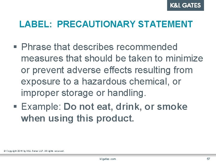 LABEL: PRECAUTIONARY STATEMENT § Phrase that describes recommended measures that should be taken to