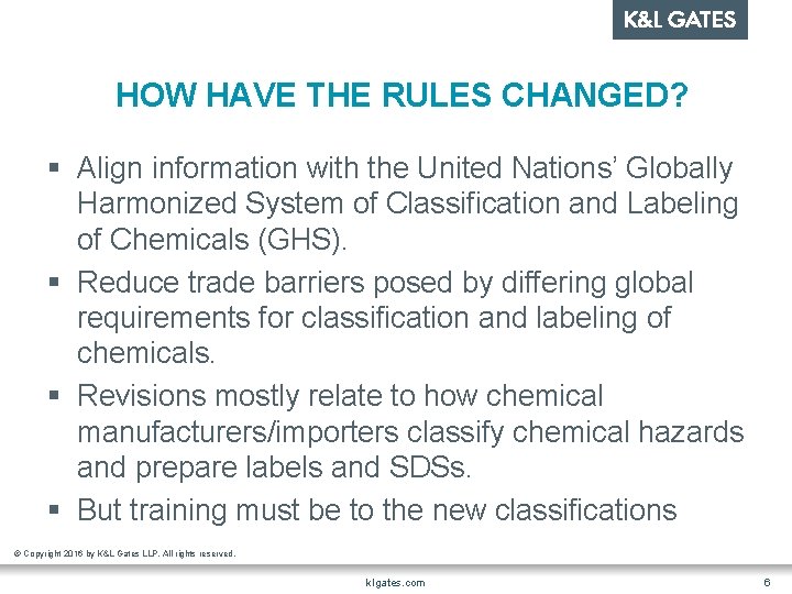 HOW HAVE THE RULES CHANGED? § Align information with the United Nations’ Globally Harmonized