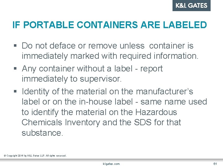 IF PORTABLE CONTAINERS ARE LABELED § Do not deface or remove unless container is