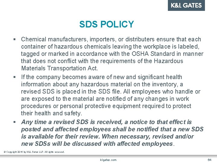 SDS POLICY § Chemical manufacturers, importers, or distributers ensure that each container of hazardous