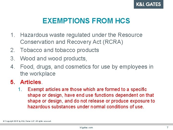 EXEMPTIONS FROM HCS 1. Hazardous waste regulated under the Resource Conservation and Recovery Act