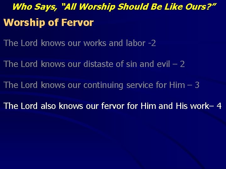 Who Says, “All Worship Should Be Like Ours? ” Worship of Fervor The Lord