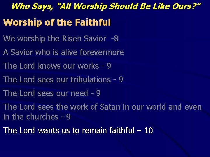 Who Says, “All Worship Should Be Like Ours? ” Worship of the Faithful We