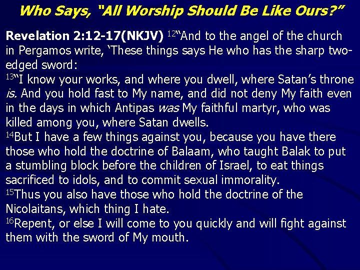 Who Says, “All Worship Should Be Like Ours? ” Revelation 2: 12 -17(NKJV) 12“And