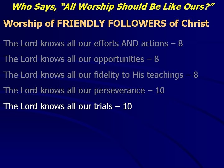 Who Says, “All Worship Should Be Like Ours? ” Worship of FRIENDLY FOLLOWERS of