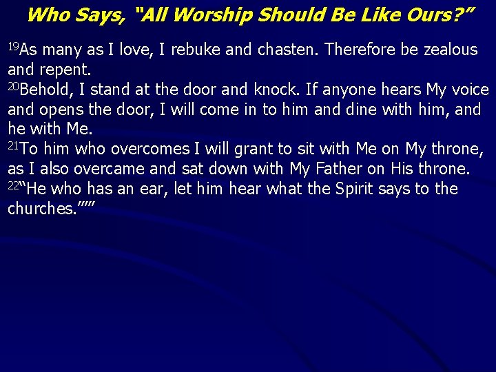 Who Says, “All Worship Should Be Like Ours? ” 19 As many as I